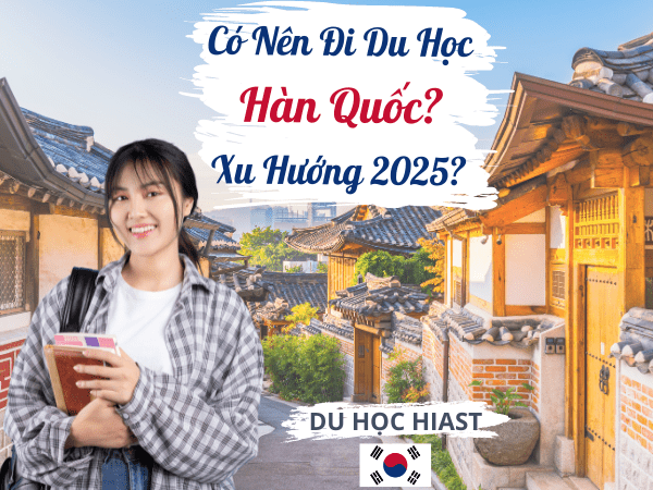 Có nên đi Du học Hàn Quốc? 