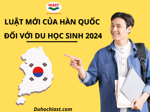 Luật mới của Hàn Quốc đối với Du học sinh 2024