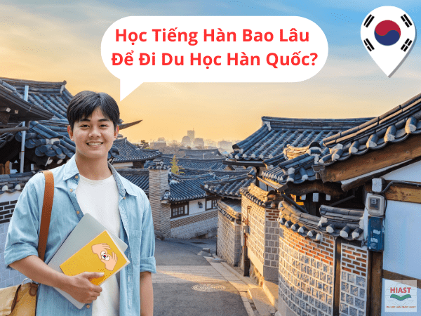 Học tiếng Hàn bao lâu để đi du học