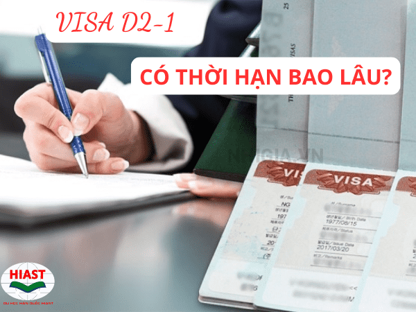 visa d2-1 có thời hạn bao lâu