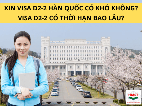 visa d2-2 có thời hạn bao lâu