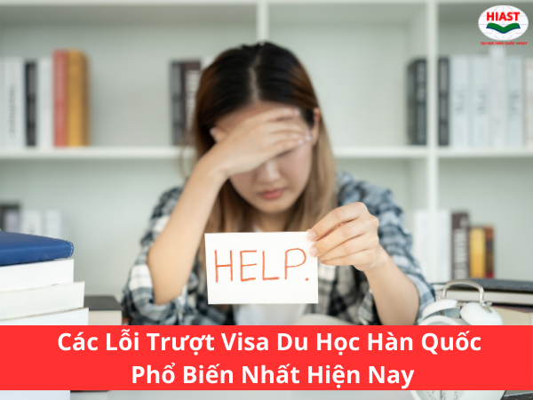 Lỗi Trượt Visa Du Học Hàn Quốc