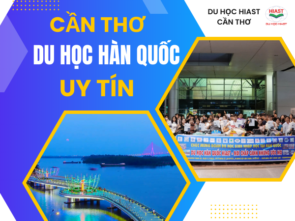 TRUNG TÂM DU HỌC HÀN QUỐC UY TÍN TẠI CẦN THƠ