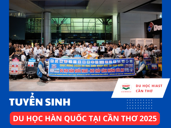 Tuyển sinh Du học Hàn Quốc tại Cần Thơ 2025